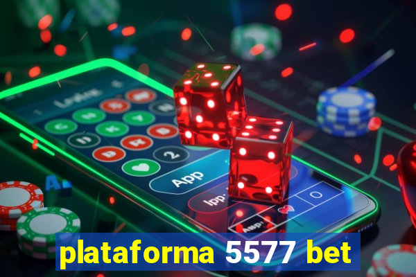 plataforma 5577 bet